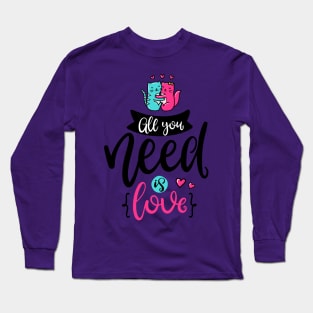 All you need is love Long Sleeve T-Shirt